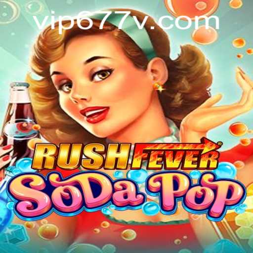 Experience the Ultimate Rush in RushFeverSodaPop